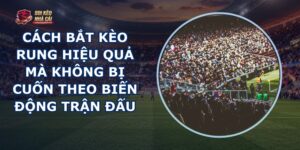 Cách Bắt Kèo Rung