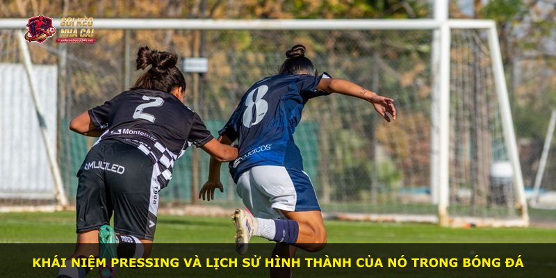 Khái niệm pressing và lịch sử hình thành của nó trong bóng đá