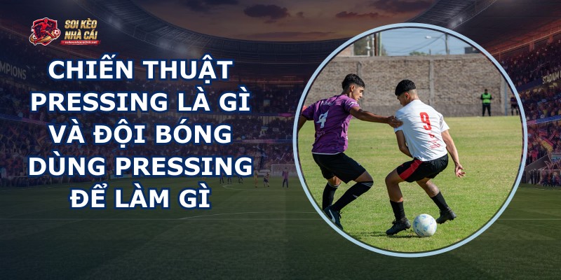 Chiến Thuật Pressing