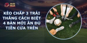 Kèo Chấp 3 Trái