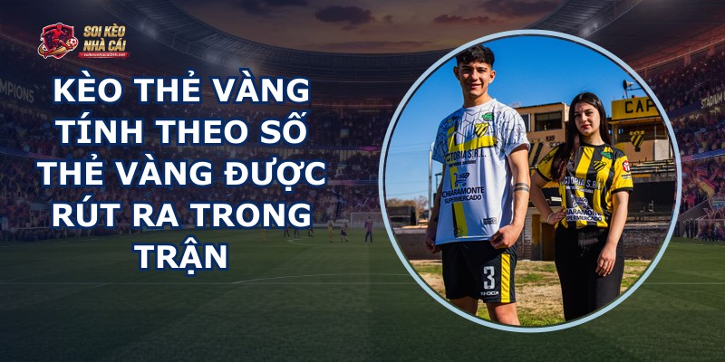 Kèo Thẻ Vàng