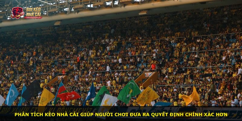 Phân tích kèo nhà cái giúp người chơi đưa ra quyết định chính xác hơn